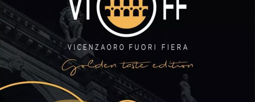VIOFF – VICENZAORO downtown Vicenza “Off Show”